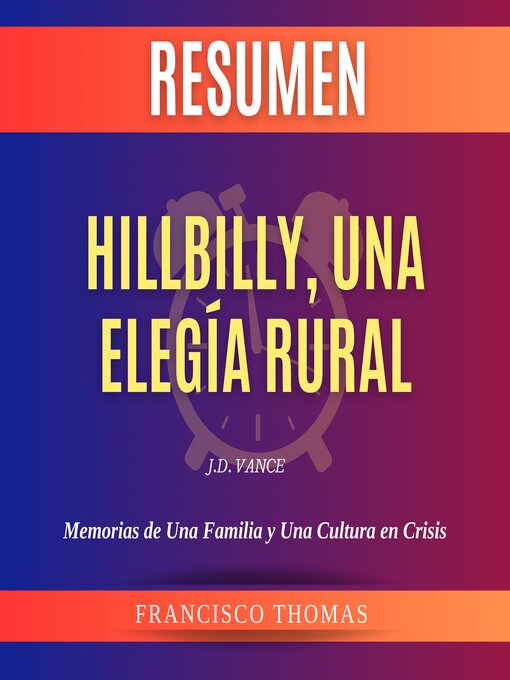 Title details for Resumen de Hillbilly,Una Elegía Rural por J.D. Vance by Francisco Thomas - Available